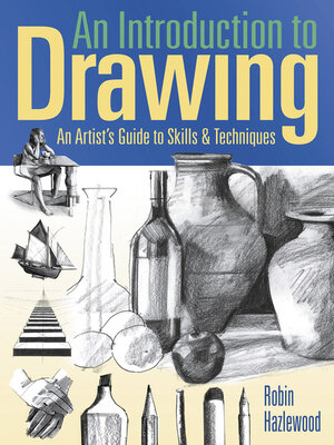 cover image of An Introduction to Drawing: an Artist's Guide to Skills & Techniques